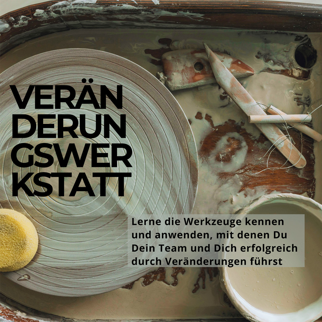 Veränderungswerkstatt - Führen in Veränderungen